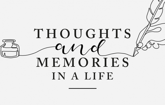 Thoughts & Memories in a Life